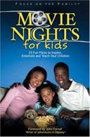 Movie Nights for Kids: 25 Fun Flicks to Inspire, Entertain and Teach Your Children (Heritage Builders/Focus on the Family) 1589972147 Book Cover