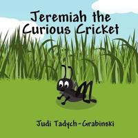 Jeremiah the Curious Cricket 1456033441 Book Cover