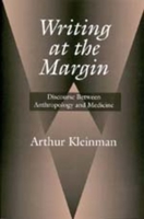 Writing at the Margin: Discourse Between Anthropology and Medicine 0520209656 Book Cover