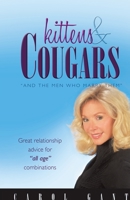 Kittens & Cougars: And the Men Who Marry Them 1456717871 Book Cover