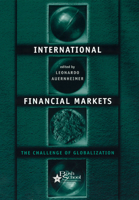 International Financial Markets: The Challenge of Globalization (Bush School Series in the Economics of Public Policy) 0226032140 Book Cover