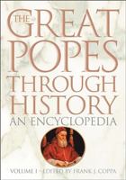 The Great Popes Through History: An Encyclopedia 0313324174 Book Cover