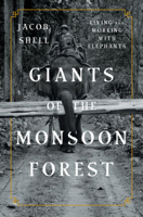 Giants of the Monsoon Forest: Living and Working with Elephants 0393247767 Book Cover