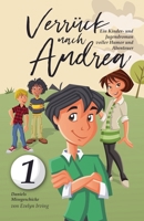 Verrückt Nach Andrea: Ein Kinder- Und Jugendroman Voller Humor Und Abenteuer (Daniels Missgeschicke) (German Edition) B0DWR6FQVT Book Cover