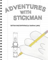 Adventures with Stickman 1481152424 Book Cover