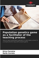 Population genetics game as a facilitator of the teaching process 6208363853 Book Cover