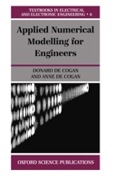 Applied Numerical Modelling for Engineers (Textbook in Electrical and Electronic Engineering, 6) 0198564376 Book Cover