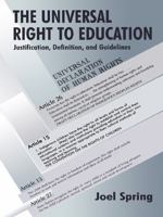 The Universal Right to Education: Justification, Definition, and Guidelines (Sociocultural, Political, and Historical Studies in Education Series) 0805835482 Book Cover