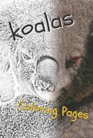 Koala Coloring Sheets: Beautiful Drawings for Adults Relaxation and for Kids 1090508336 Book Cover