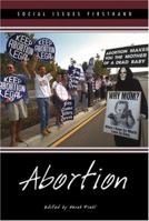 Abortion (Social Issues Firsthand) 0737724927 Book Cover