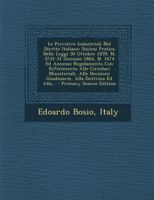 Le Privative Industriali Nel Diritto Italiano: Sintesi Pratica Delle Leggi 30 Ottobre 1859, N. 3731-31 Gennaio 1864, N. 1674 Ed Annesso Regolamento ... Ed Alla... - Primary 1010917110 Book Cover