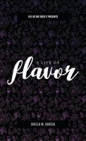 Life As She Does It Presents: A Life of Flavor 1632961210 Book Cover