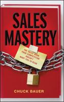 Sales Mastery: The Sales Book Your Competition Doesn't Want You to Read 0470900199 Book Cover