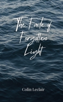 The Fade of Forgotten Light 3690808847 Book Cover