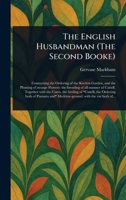 The English Husbandman (The Second Booke) 1023437937 Book Cover