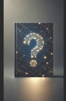 The Art of Asking Intelligent Questions: The 30-Day Guide to Influence, Insight, and Masterful Conversations (Dr. Bob's Informational Book Series) B0F5HPHK8Z Book Cover