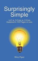 LLC vs. S-Corp vs. C-Corp: Explained in 100 Pages or Less 0981454208 Book Cover