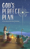 God's Perfect Plan: A True Story of the First Christmas 1088216145 Book Cover