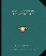 Washington In Domestic Life 1275737625 Book Cover