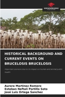 Historical Background and Current Events on Brucelosis Brucelosis 6209313353 Book Cover