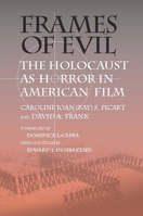 Frames of Evil: The Holocaust As Horror In American Film 0809327244 Book Cover