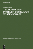 Textkritik Als Problem Der Kulturwissenschaft: Tristan-lekturen (Trends in Medieval Philology 9) 3110185687 Book Cover