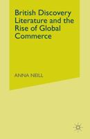 British Discovery Literature and the Rise of Global Commerce 1349429848 Book Cover