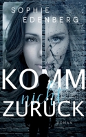 Komm nicht zurück: Eine spannende Love Triangle Romance (German Edition) 3759774598 Book Cover