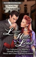 Love Heals a Lord: Sweet and Clean Regency Romance 1925915271 Book Cover