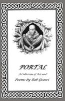 Portal: A Collection of Art and Poems by Bob Grawi 1542874114 Book Cover