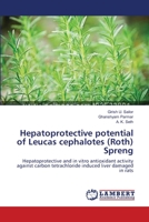 Hepatoprotective potential of Leucas cephalotes (Roth) Spreng 3659154067 Book Cover