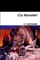 Cry Monster! 1471675718 Book Cover