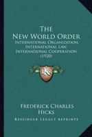 The New World Order: International Organization, International Law, International Cooperation 1287348068 Book Cover