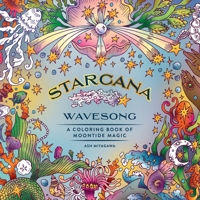 Starcana: Wavesong: A Coloring Book of Moontide Magic 1250438837 Book Cover