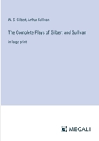 The Complete Plays of Gilbert and Sullivan: in large print 3387004567 Book Cover