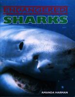 Sharks (Endangered) 0761402209 Book Cover