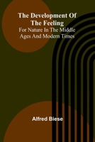 The Development Of The Feeling For Nature In The Middle Ages And Modern Times 9369050884 Book Cover