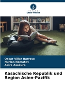 Kasachische Republik und Region Asien-Pazifik (German Edition) 6208543983 Book Cover