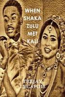 When Shaka Zulu Met Kali 1105154130 Book Cover