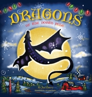 Dragons of the North Pole 1736065203 Book Cover