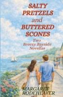 Salty Pretzels and Buttered Scones: Two Breezy Bayside Novellas B0H6VRSK75 Book Cover