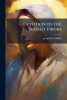 Devotion to the Blessed Virgin 1023914476 Book Cover