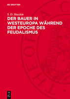 Der Bauer in Westeuropa Während Der Epoche Des Feudalismus: Die Bearbeitung Der Deutschen Fassung Wurde Besorgt Von Bernhard Töpfer Und Siegfried Eppe 3112719425 Book Cover