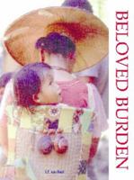 Beloved Burden: Baby Carriers in Different Countries 9068321749 Book Cover