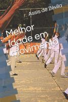 Melhor idade em movimento 1797566377 Book Cover
