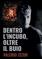 Dentro l'incubo Oltre il buio (Italian Edition) B0GD2TFVVR Book Cover