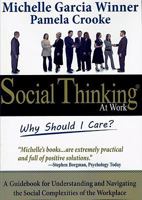 Social Thinking at Work: Why Should I Care? 0884272036 Book Cover