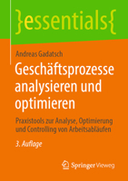 Geschäftsprozesse analysieren und optimieren: Praxistools zur Analyse, Optimierung und Controlling von Arbeitsabläufen (essentials) (German Edition) 3658477814 Book Cover