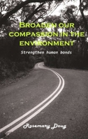 Broaden our Compassion in the Environment: Strengthen human Bonds 1803101741 Book Cover