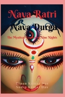 Nava Ratri Nava Durga: The Mystical Essence of Nine Nights B0CLH9R4Y3 Book Cover